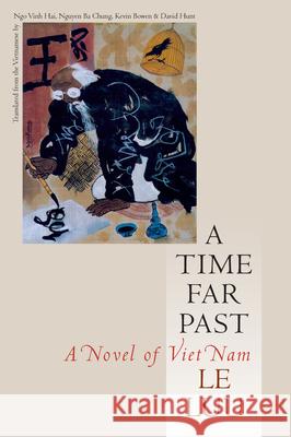A Time Far Past: A Novel of Viet Nam Le Luu Ngo Vinh Hai Nguyen Ba Chung 9781625342904 University of Massachusetts Press - książka