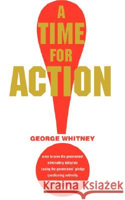 A Time for Action George Whitney 9780595457908 iUniverse - książka