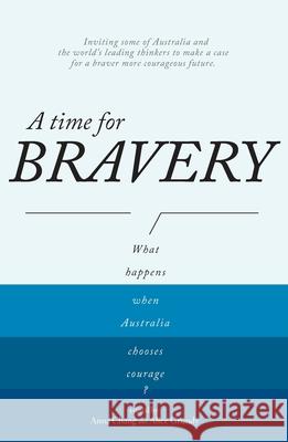 A Time for Bravery Anna Chang Alice Grundy 9781764220514 Australia Institute - książka