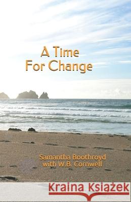 A Time For Change Cornwell, W. B. 9781727631371 Createspace Independent Publishing Platform - książka