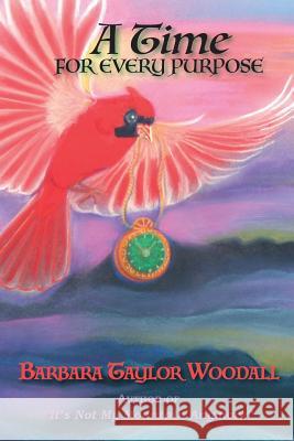 A Time for Every Purpose Barbara Taylor Woodall MR Pat Rogers Doreyl Ammons Cain 9780990876687 Catch the Spirit of Appalachia - książka