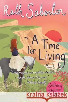 A Time for Living Ruth Saberton 9781530018246 Createspace Independent Publishing Platform - książka