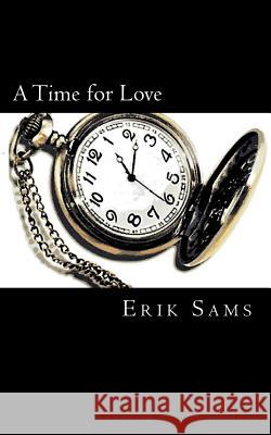 A Time for Love Erik Sams Gary Sams 9781724511461 Createspace Independent Publishing Platform - książka