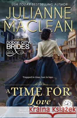 A Time For Love: (Time Travel Romance) Julianne MacLean 9781927675571 Julianne MacLean Publishing Inc. - książka