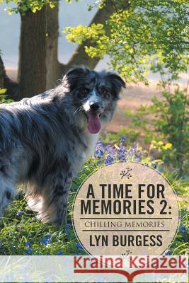 A Time For Memories 2: Chilling Memories Burgess, Lyn 9781514465912 Xlibris - książka