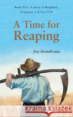 A Time for Reaping Joy Stonehouse 9781803819235 Grosvenor House Publishing Limited - książka