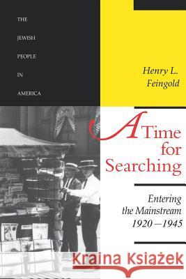 A Time for Searching: Entering the Mainstream, 1920-1945 Feingold, Henry L. 9780801851230 Johns Hopkins University Press - książka