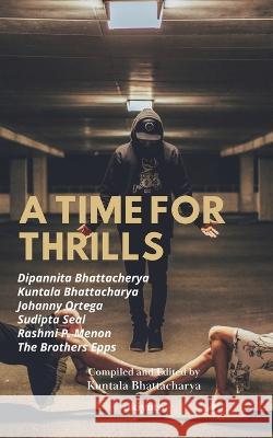 A Time for Thrills Kuntala Bhattacharya Dipannita Bhattacherya Johanny Ortega 9789356458321 Isekai Labs Llp - Etail - książka