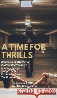 A Time for Thrills Kuntala Bhattacharya Dipannita Bhattacherya Johanny Ortega 9789356458338 Isekai Labs Llp - Etail - książka