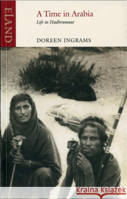 A Time in Arabia: Life in Hadramaut Ingrams, Doreen 9781906011802  - książka