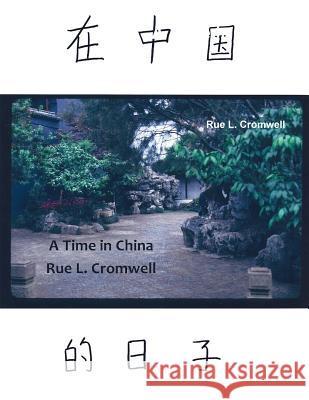 A Time in China Rue L. Cromwell 9781312640436 Lulu.com - książka