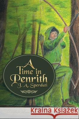 A Time in Penrith J a Sperduti 9781532063718 iUniverse - książka