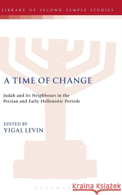 A Time of Change Levin, Yigal 9780567045522 T. & T. Clark Publishers - książka