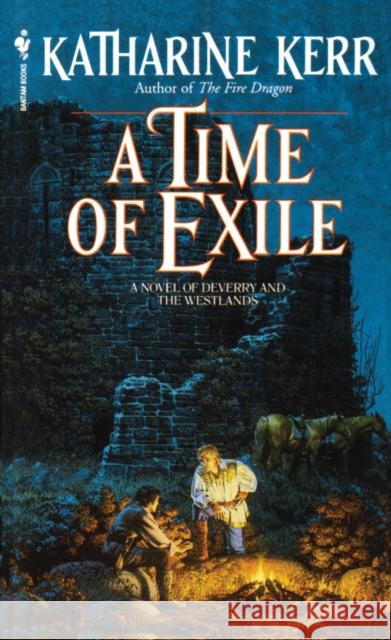 A Time of Exile Kerr, Katharine 9780553298130 Spectra Books - książka