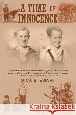 A Time of Innocence: A Generation of Unrestricted Freedom; Strict Discipline; Keeping up with the Joneses; Socially... Stewart, Dick 9781682897218 Page Publishing, Inc. - książka