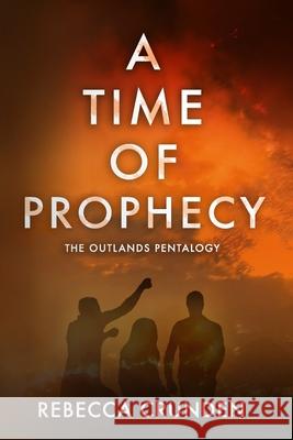 A Time of Prophecy Rebecca Crunden 9781098601034 Independently Published - książka