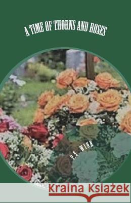 A Time of Thorns and Roses: Jen's Journeys - Book 2 P. S. Winn 9781723171963 Createspace Independent Publishing Platform - książka