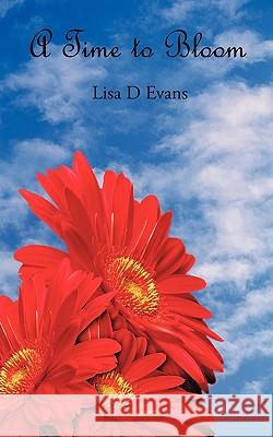 A Time to Bloom Lisa D. Evans 9781449026400 Authorhouse - książka