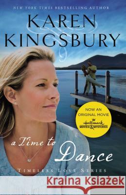 A Time to Dance Karen Kingsbury 9781595546883 Thomas Nelson Publishers - książka