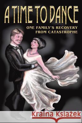 A Time to Dance: One Family's Recovery from Catastrophe Laughlin, MILLI 9780595363896 iUniverse - książka