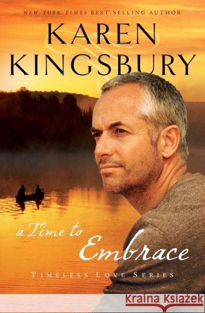 A Time to Embrace Karen Kingsbury 9781595546890 Thomas Nelson Publishers - książka