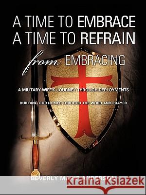 A Time to Embrace A Time to Refrain from Embracing Anderson, Beverly Marie 9781615793853 Xulon Press - książka