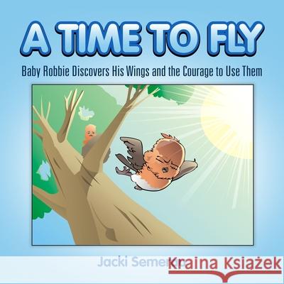 A Time to Fly Jacki Semerau 9781105567353 Lulu.com - książka