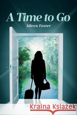 A Time to Go Aileen Foster 9798893091939 Covenant Books - książka