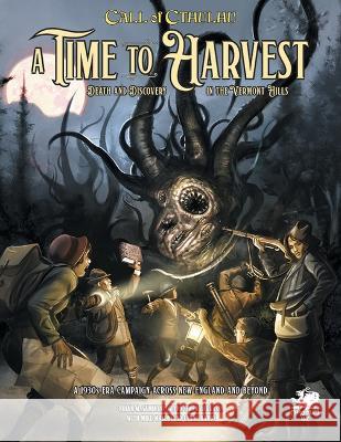 A Time to Harvest: A Beginner Friendly Campaign for Call of Cthulhu Mike Mason 9781568823836 Chaosium Inc - książka