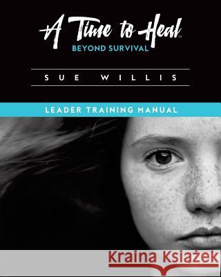 A Time to Heal Beyond Survival Sue Willis 9781498488433 Xulon Press - książka