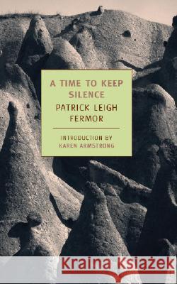 A Time to Keep Silence Patrick Leigh Fermor Patrick Leig Karen Armstrong 9781590172445 New York Review of Books - książka