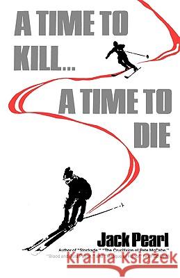 A Time to Kill a Time to Die Jack Pearl 9780393336023 WW Norton & Co - książka