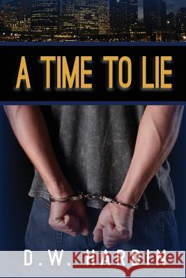 A Time To Lie Hardin, D. W. 9780984917914 Douglas W. Hardin - książka