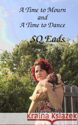 A Time to Mourn and A Time to Dance: The Family Book 1 Jobe, Leia 9781501013744 Createspace - książka