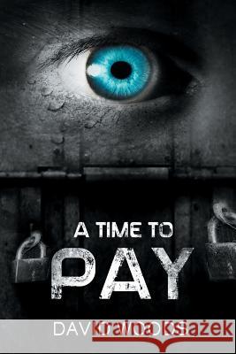 A Time To Pay Woods, David 9781499547665 Createspace - książka