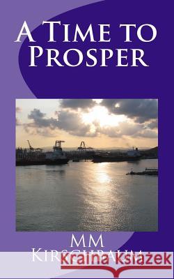 A Time to Prosper M. M. Kirschbaum 9781493719723 Createspace - książka