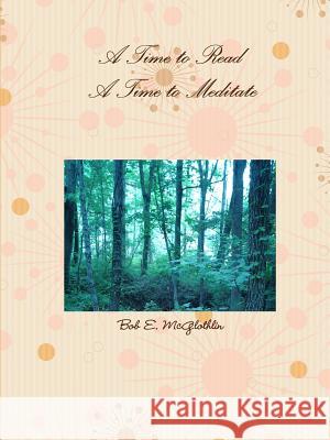 A Time to Read, A Time to Meditate McGlothlin, Bob E. 9781365922299 Lulu.com - książka