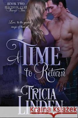 A Time To Return: The MacNicol Clan Through Time Linden, Tricia 9781946177025 Kingsburg Press - książka