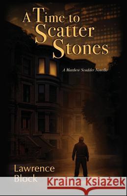 A Time to Scatter Stones: A Matthew Scudder Novella Lawrence Block 9781795663021 Independently Published - książka