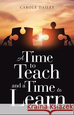 A Time to Teach and a Time to Learn Carole Dailey 9781512781724 WestBow Press - książka