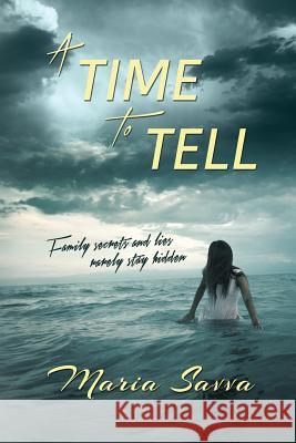 A Time to Tell Maria Savva 9780992834517 Rose and Freedom Books - książka