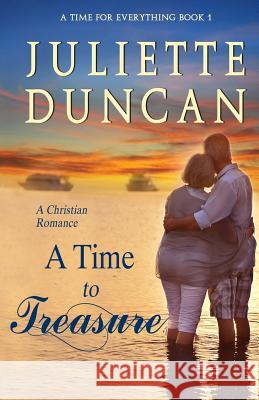A Time to Treasure: A Christian Romance Juliette Duncan 9781731448477 Independently Published - książka