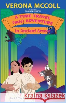 A Time Travel (mis)Adventure in Ancient Greece Verona McColl 9781068383748 Verona McColl - książka