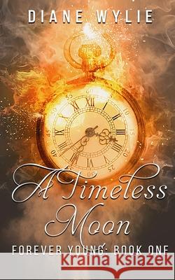 A Timeless Moon Diane Wylie 9798638438630 Independently Published - książka