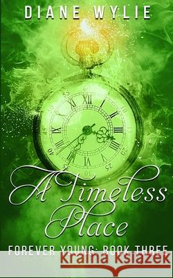 A Timeless Place Diane Wylie 9798647454935 Independently Published - książka