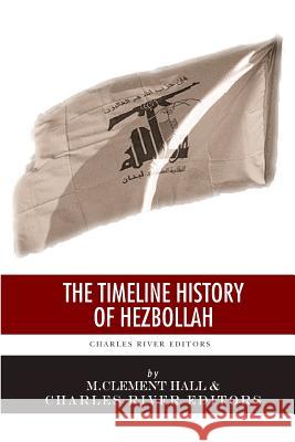 A Timeline History of Hezbollah Charles River Editors 9781493699414 Createspace Independent Publishing Platform - książka