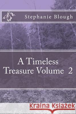 A Timless Treasure Vol 2 Stephanie Blough 9781497523753 Createspace - książka