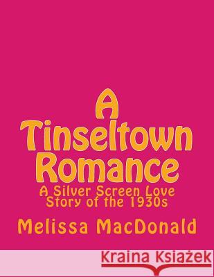 A Tinseltown Romance Melissa MacDonald 9781535185684 Createspace Independent Publishing Platform - książka