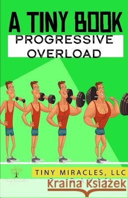 A Tiny Book: Progressive Overload C. Davis 9781728633275 Independently Published - książka