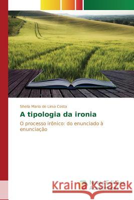 A tipologia da ironia Lima Costa Sheila Maria de 9783639756272 Novas Edicoes Academicas - książka